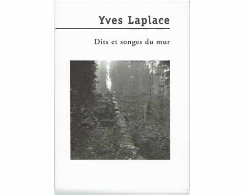 Couverture du livre de Yves Laplace - Dits et songes du mur