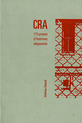 Couverture du livre 'CRA — 115 propos d'hommes séquestrés'